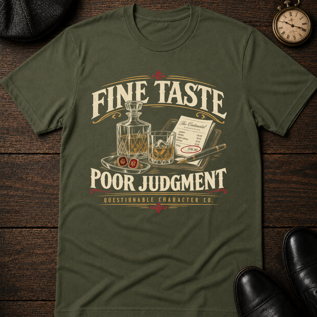 Fine Taste Poor Judgement T-Shirt