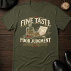 Fine Taste Poor Judgement T-Shirt