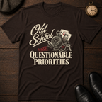 Questionable Priorities T-Shirt