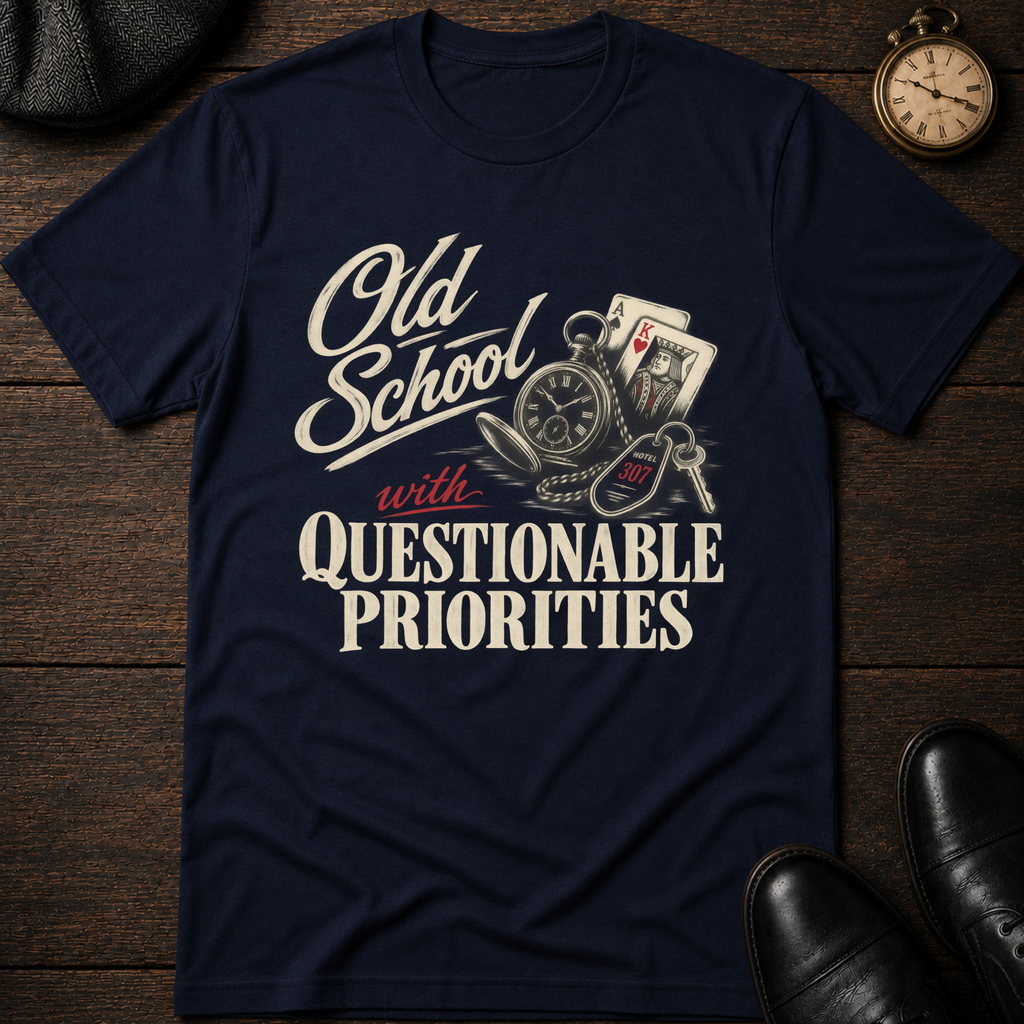 Questionable Priorities T-Shirt