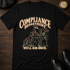 Compliance Dept T-Shirt