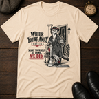 While You're Away T-Shirt