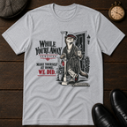 While You're Away T-Shirt