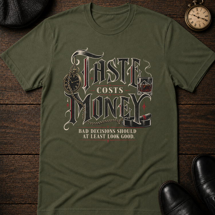 Taste Costs Money T-Shirt