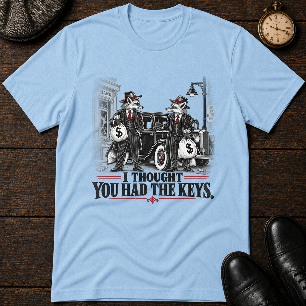 I Thought You Had the Keys T-Shirt