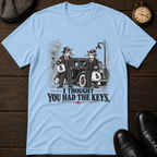 I Thought You Had the Keys T-Shirt