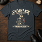 Password or Problem? Speakeasy Security T-Shirt