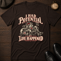 I Had Potential T-Shirt