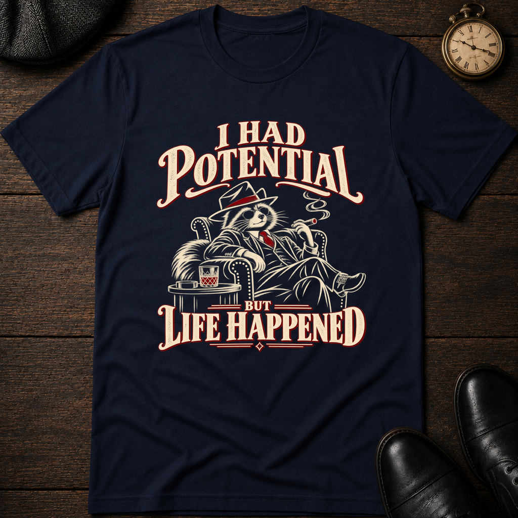 I Had Potential T-Shirt