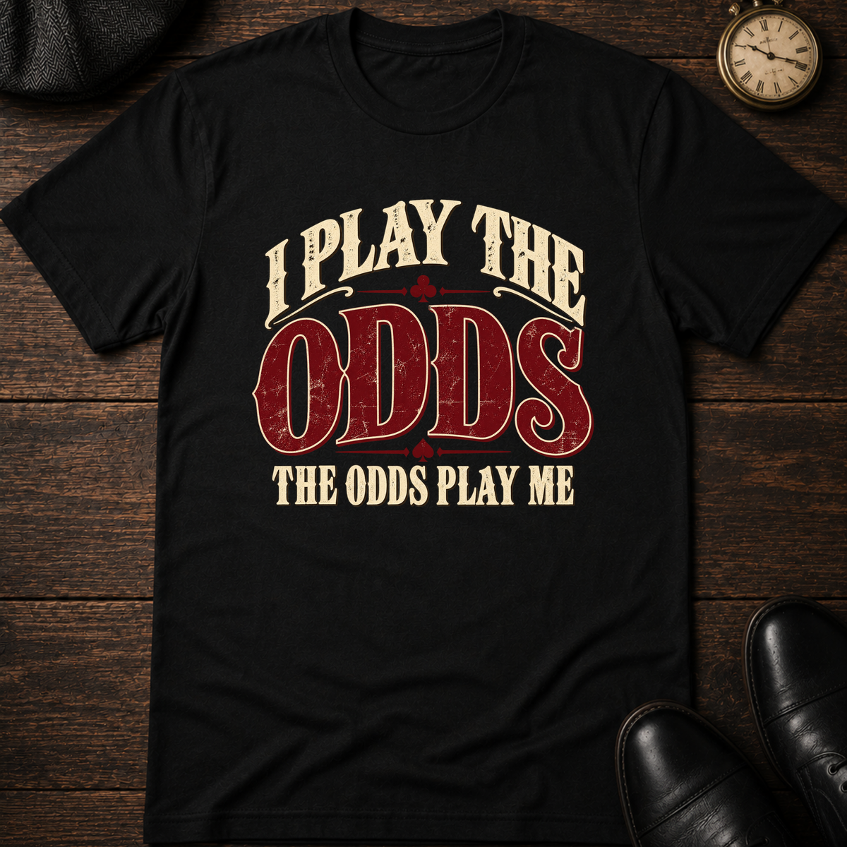 I Play the Odds T-Shirt