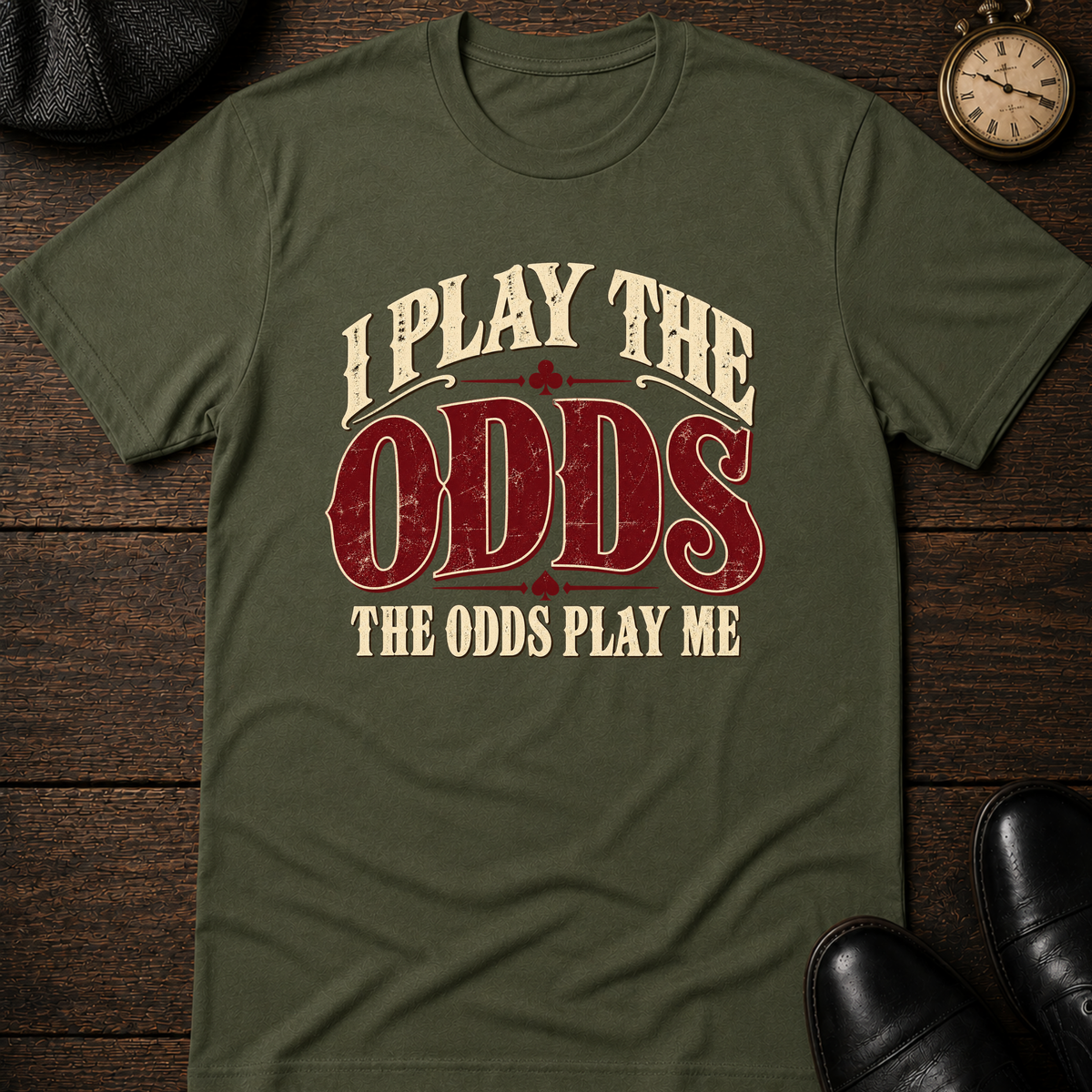 I Play the Odds T-Shirt
