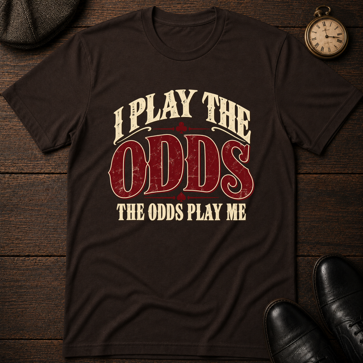 I Play the Odds T-Shirt