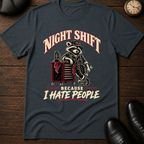 Night Shift Because T-Shirt