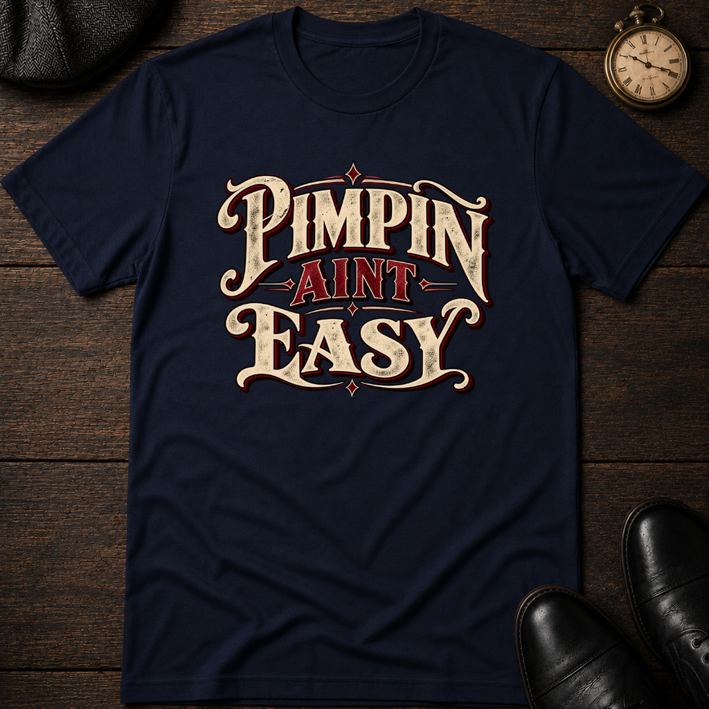 It Ain't Easy T-Shirt