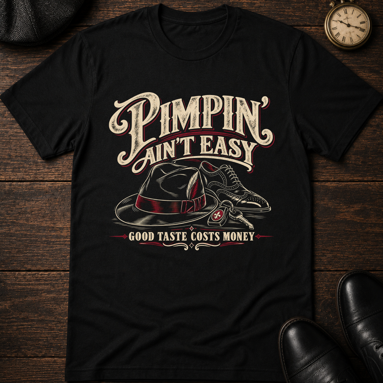 Pimpin Ain't Easy T-Shirt
