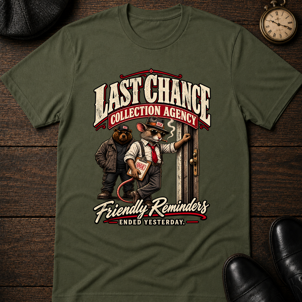 Last Chance Collection Agency T-Shirt