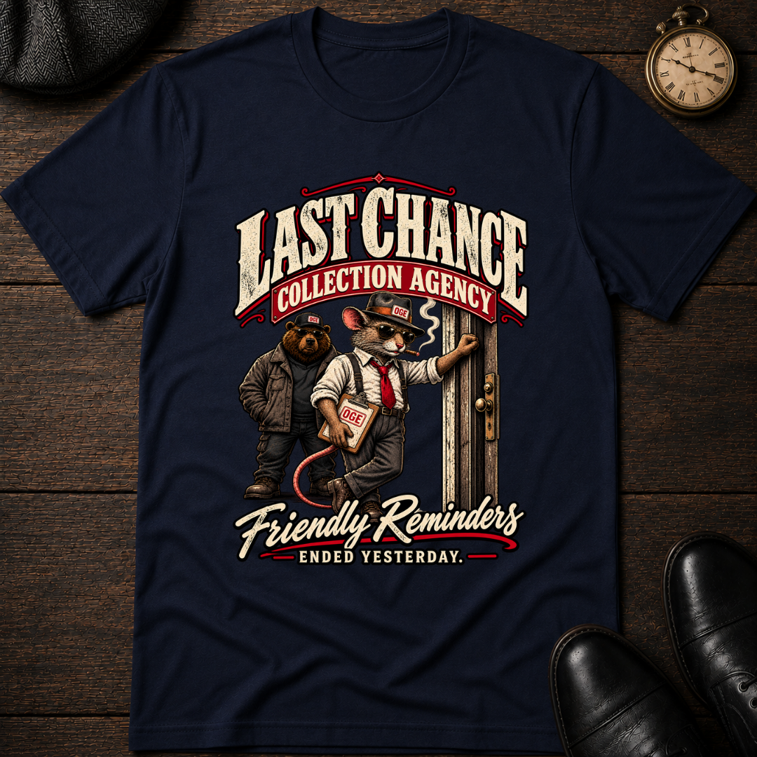 Last Chance Collection Agency T-Shirt