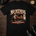 No Witness Moving Co T-Shirt