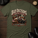 Bad Decisions Club Lifetime Member T-Shirt