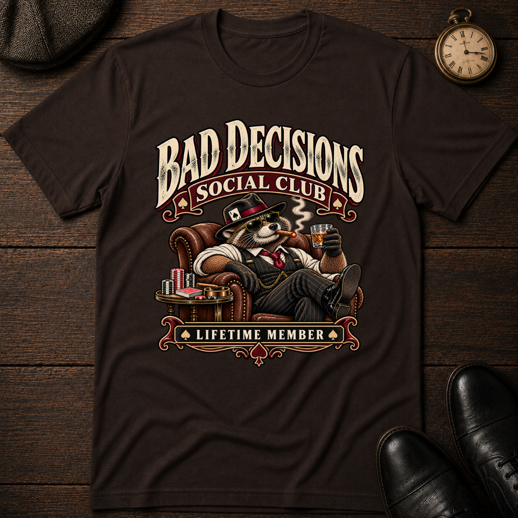 Bad Decisions Club Lifetime Member T-Shirt