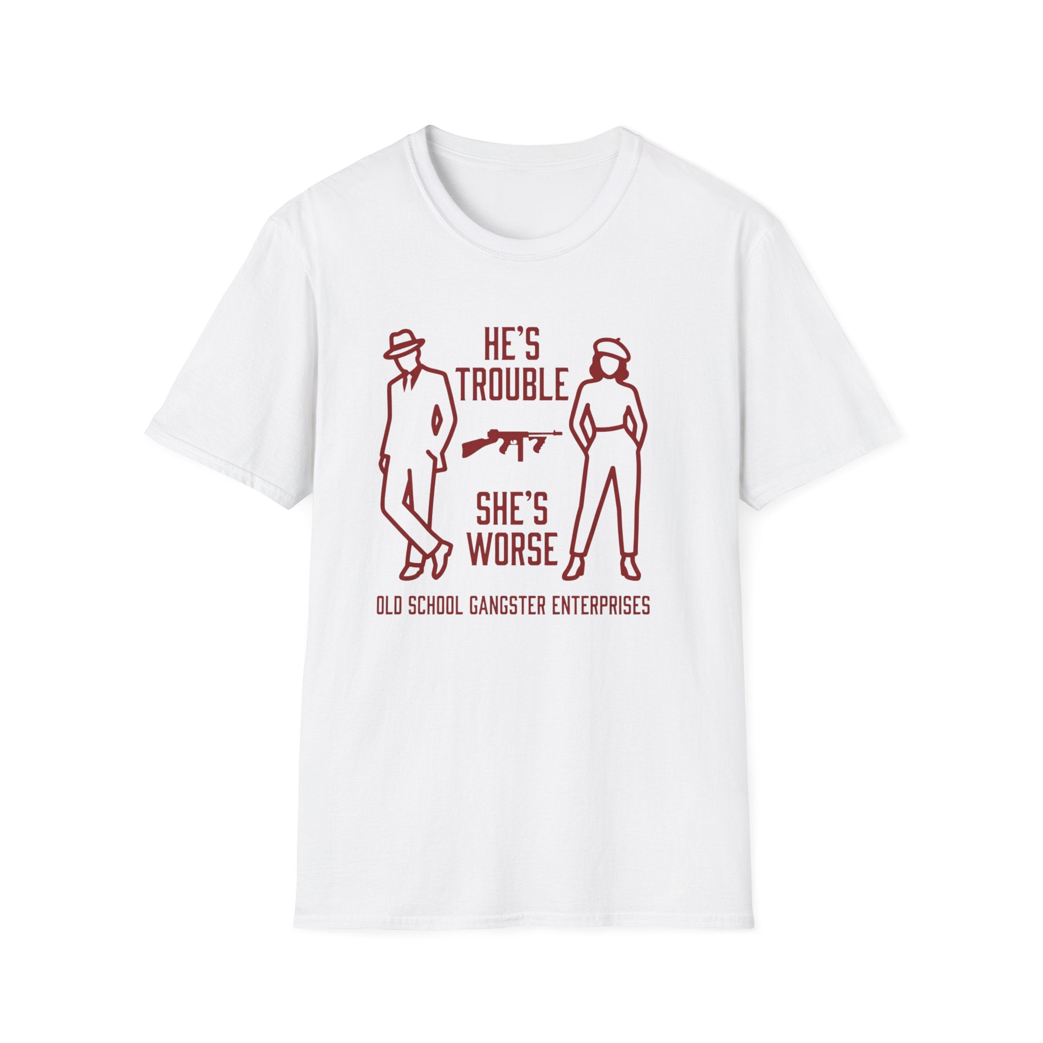 He's Trouble She's Worse T-Shirt