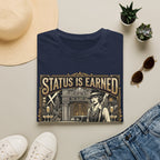 Status is Earned T-Shirt