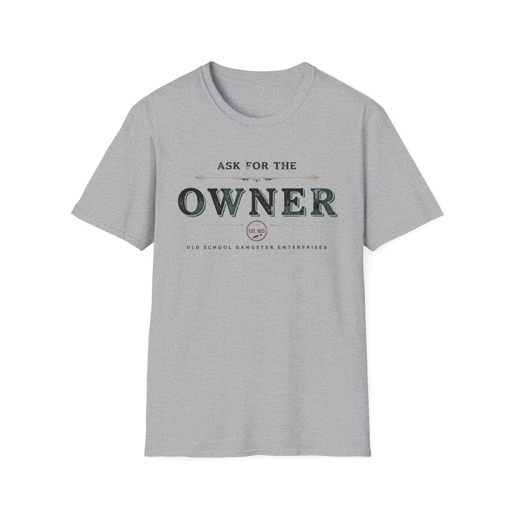 Ask for the Owner T-Shirt