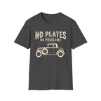 No Plates No Problems T-Shirt