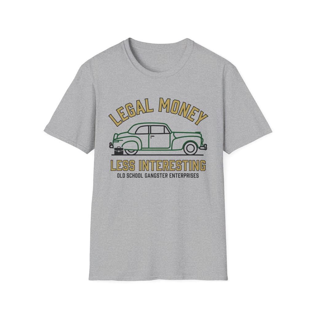 Legal Money Less Interesting T-Shirt