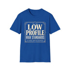 Low Profile High Standards T-Shirt