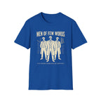 Men of Few Words T-Shirt