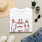 He's Trouble She's Worse T-Shirt