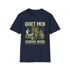 Quiet Men Serious Work T-Shirt
