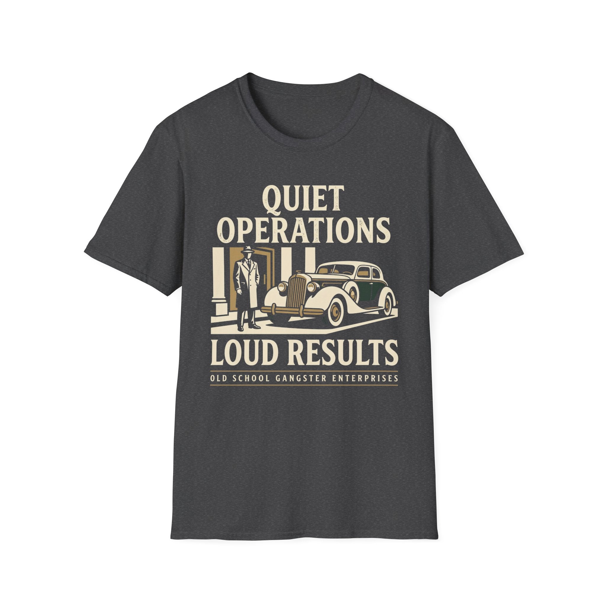 Quiet Operations Loud Results T-Shirt