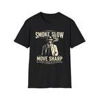 Smoke Slow Move Sharp T-Shirt