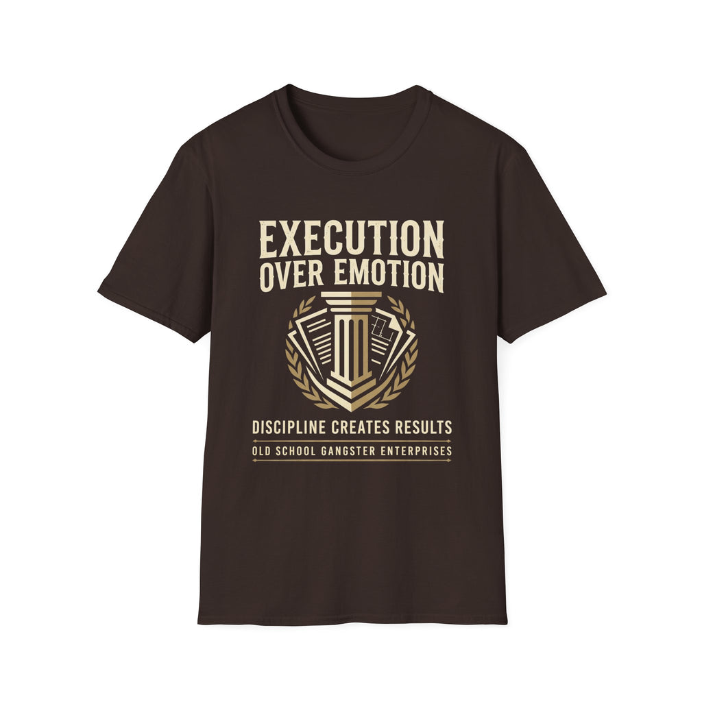 Execution over Emotion T-Shirt
