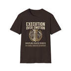 Execution over Emotion T-Shirt