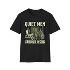 Quiet Men Serious Work T-Shirt