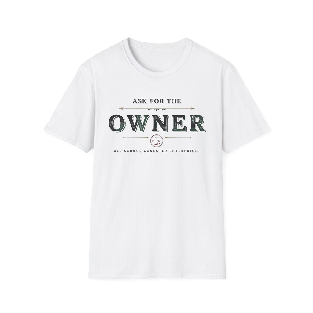Ask for the Owner T-Shirt