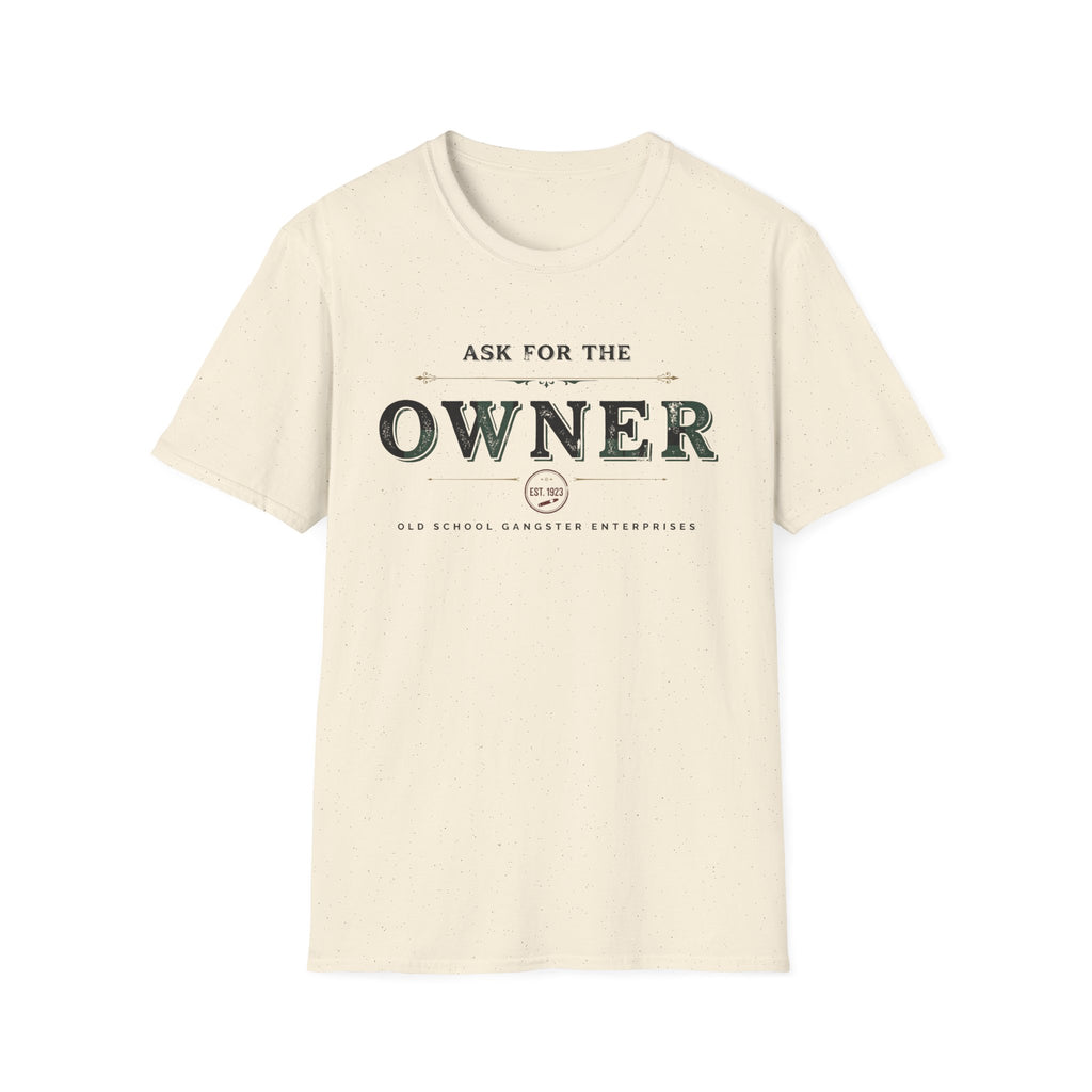 Ask for the Owner T-Shirt