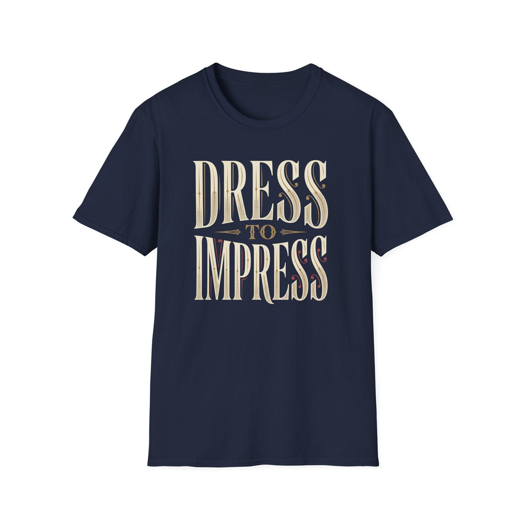 Dress To Impress T-Shirt