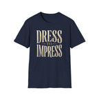 Dress To Impress T-Shirt