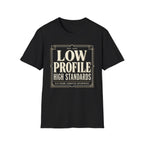 Low Profile High Standards T-Shirt